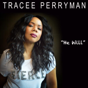 He Will Song by Tracee Perryman Music