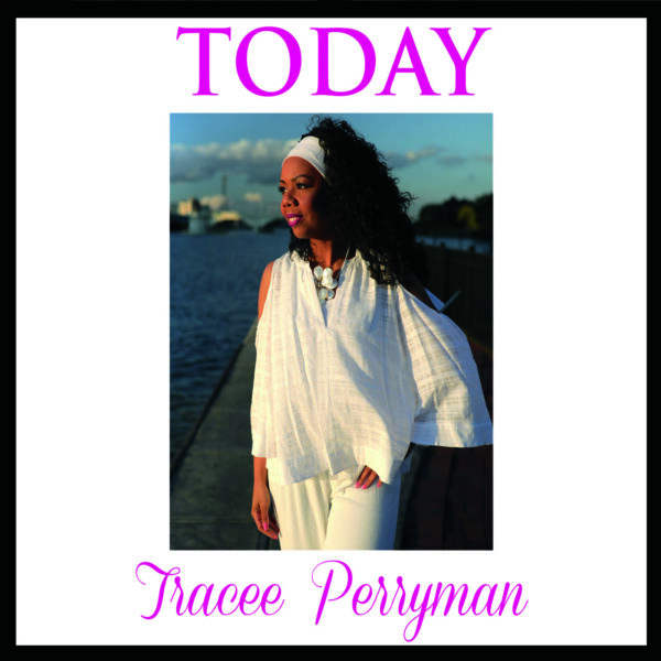 Today Album by Tracee Perryman Music