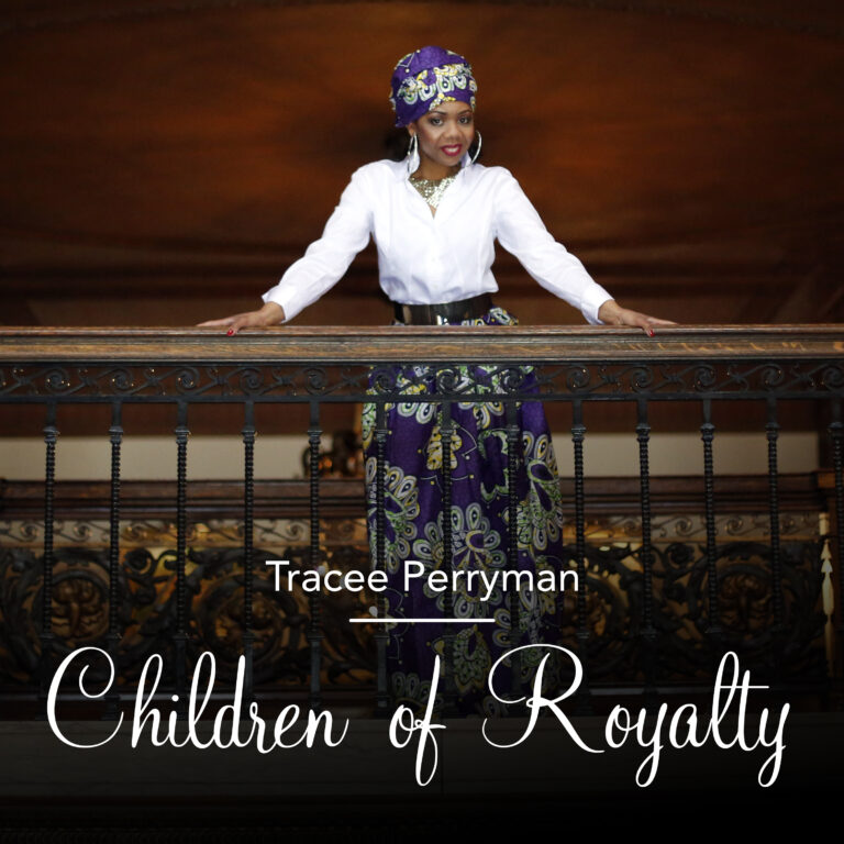 Children of Royalty Tracee Perryman Music
